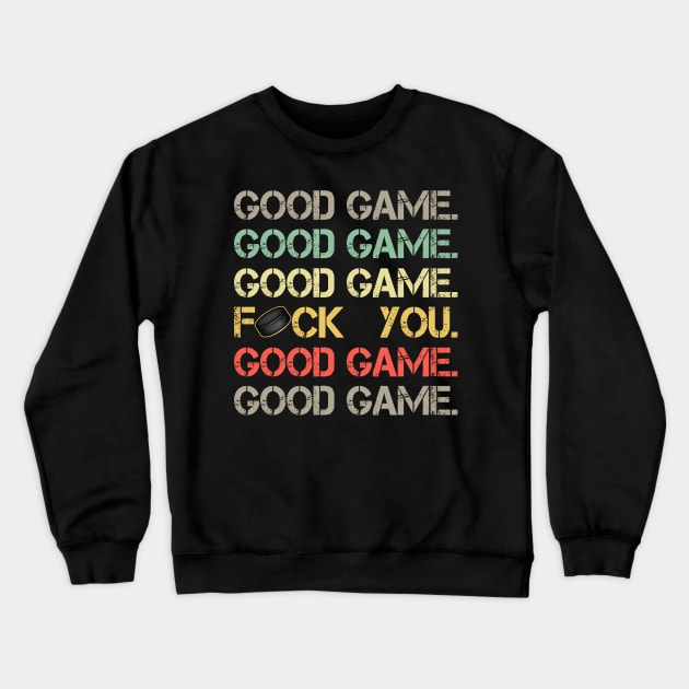 Good Game Good Game Good Game Funny Hockey Crewneck Sweatshirt by Simpsonfft